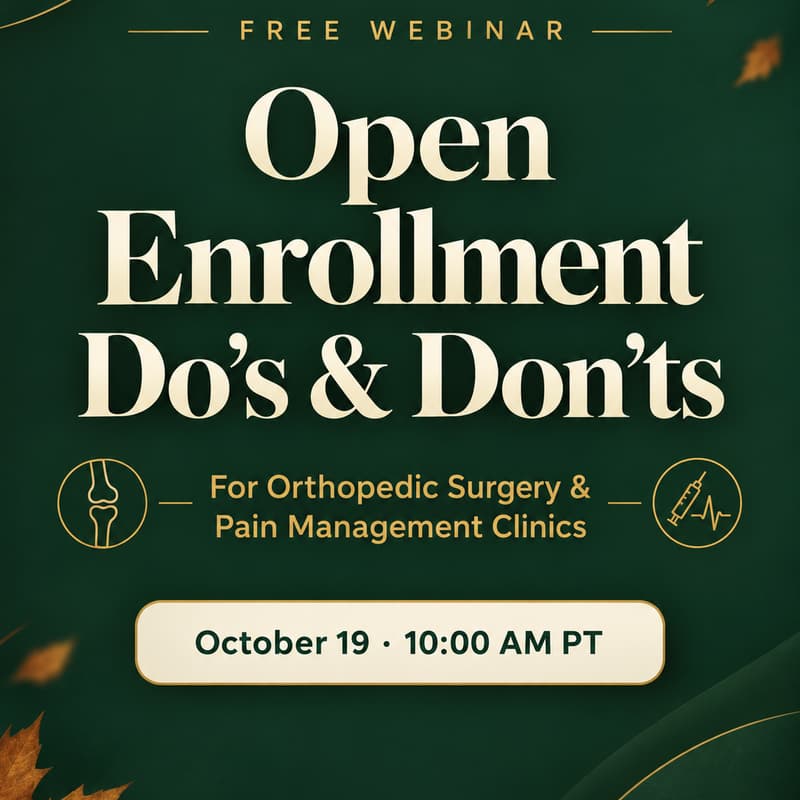 Cover Image for Open Enrollment Do's & Don'ts: For Orthopedic Surgery & Pain Management Clinics