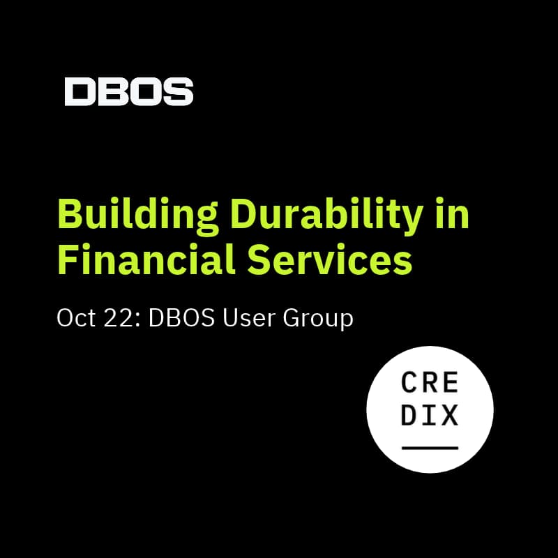 Cover Image for DBOS User Group: Durable Execution in Financial Services. DBOS Product Roadmap Survey.