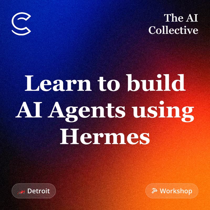 Cover Image for Learn to build AI Agents using Hermes (w/ The AI Collective)
