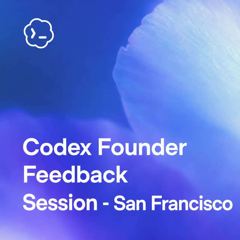 Cover Image for Codex Founder Feedback Session - San Francisco