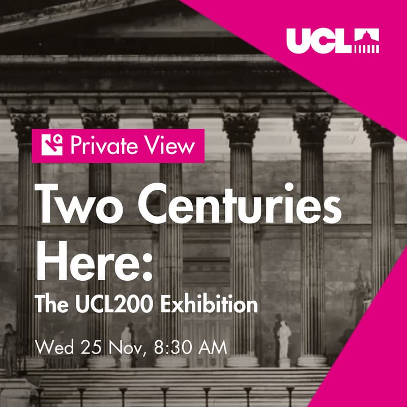 Cover Image for KQ Private View | Two Centuries Here: The UCL200 Exhibition
