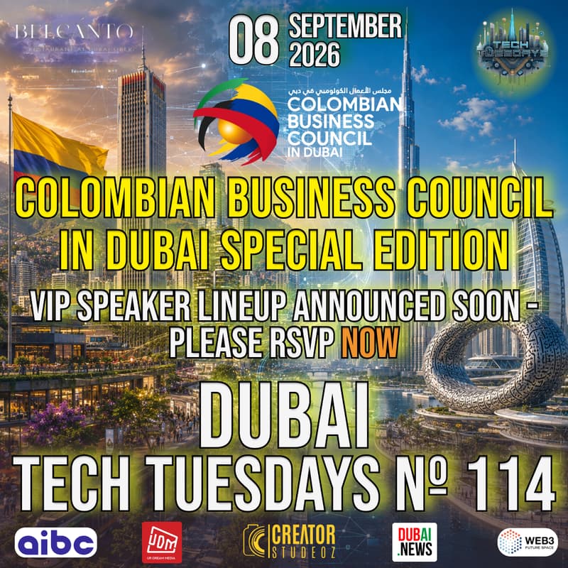 Cover Image for Dubai Tech Tuesdays No. 114 - Colombian Business Council In Dubai Special Edition