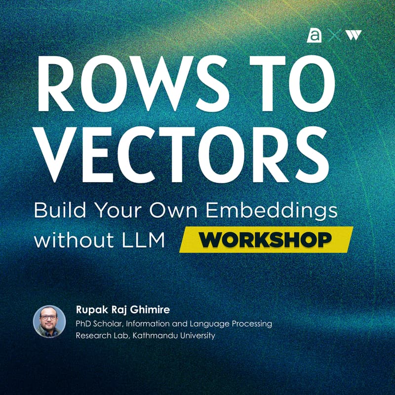 Cover Image for TKK #39 From Rows to Vectors: Build Your Own Embeddings without LLM (Workshop)