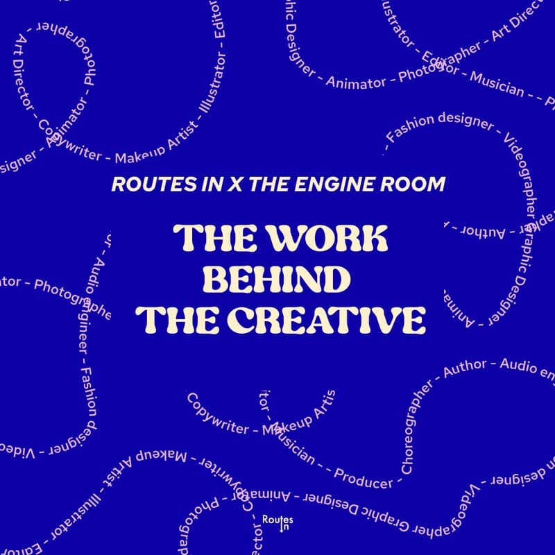 Cover Image for Routes In X The Engine Room: The Work Behind The Creative