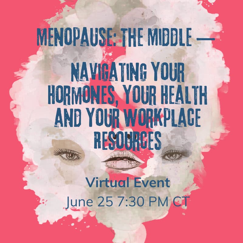 Cover Image for Menopause: The Middle — Navigating Your Hormones, Your Health and Your Workplace Resources
