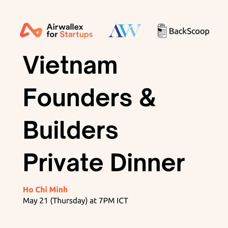 Cover Image for Vietnam Founders & Builders Private Dinner by Airwallex, AVV, and BackScoop