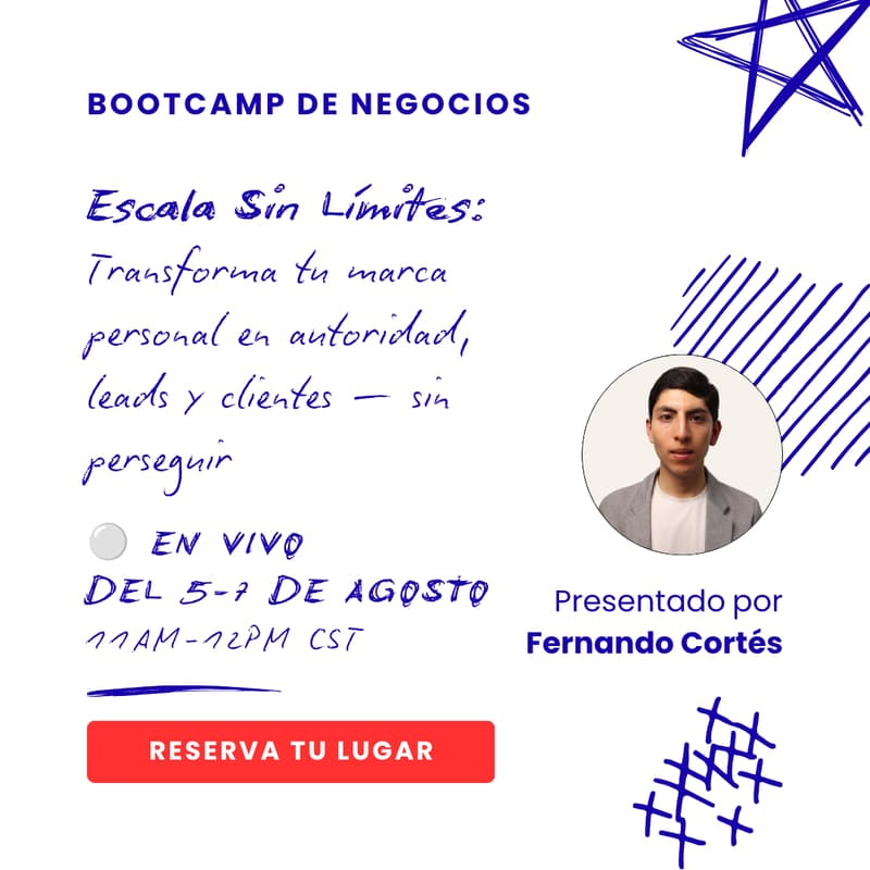 Cover Image for [Bootcamp de Negocios] Escala Sin Límites: Transforma tu marca personal en autoridad, leads y clientes — sin perseguir ni publicar más