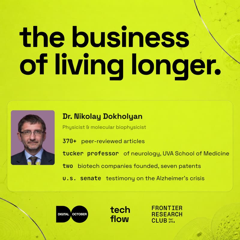 Cover Image for The Business of Living Longer — Research Talk with Dr. Nikolay Dokholyan | Frontier Research Club Guest List