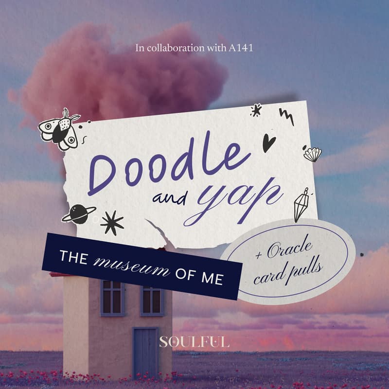 Cover Image for Soulful x A141: Doodle & Yap: The Museum of Me