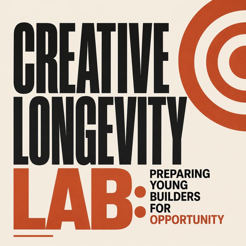Cover Image for Creative Longevity Lab: Preparing Young Builders for Opportunity