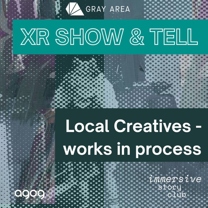 Cover Image for XR Show & Tell @ Gray Area