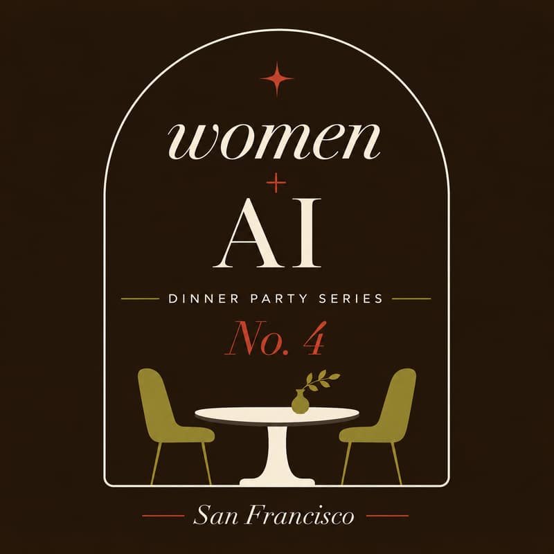 Cover Image for Women + AI: An SF Dinner Party Series, No. 4