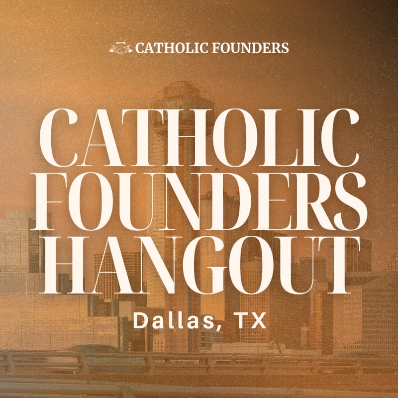 Cover Image for Catholic Founders Meetup | Dallas, TX