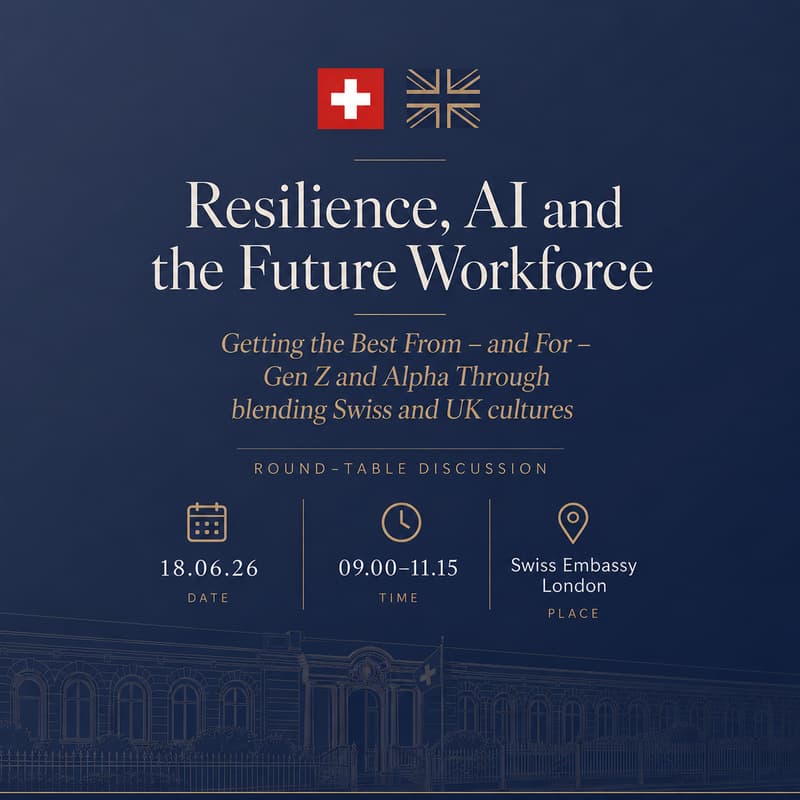 Cover Image for Resilience, AI and the Future Workforce: Getting the best from – and for – Gen Z and Alpha through blending Swiss and UK cultures