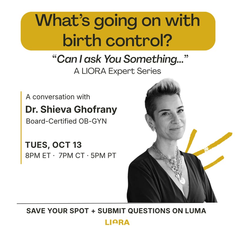 Cover Image for What's going on with birth control? A LIORA expert conversation with Dr. Shieva Ghofrany