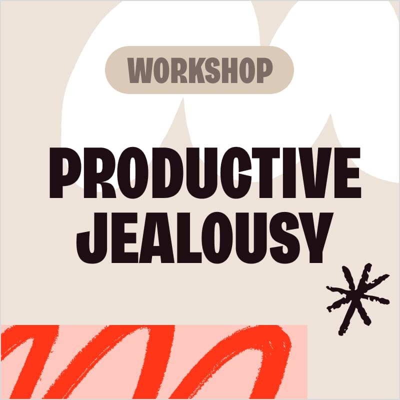 Cover Image for Productive Jealousy Workshop (Free)