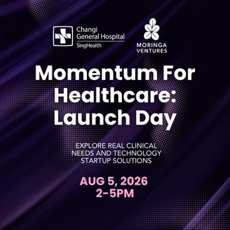 Cover Image for Momentum For Healthcare: Launch Day (Presented by Changi General Hospital & Moringa Ventures)