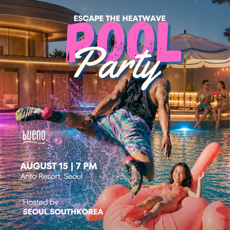 Cover Image for ESCAPE THE HEATWAVE: Seoul’s Biggest Global Pool Party of the Year 🌊