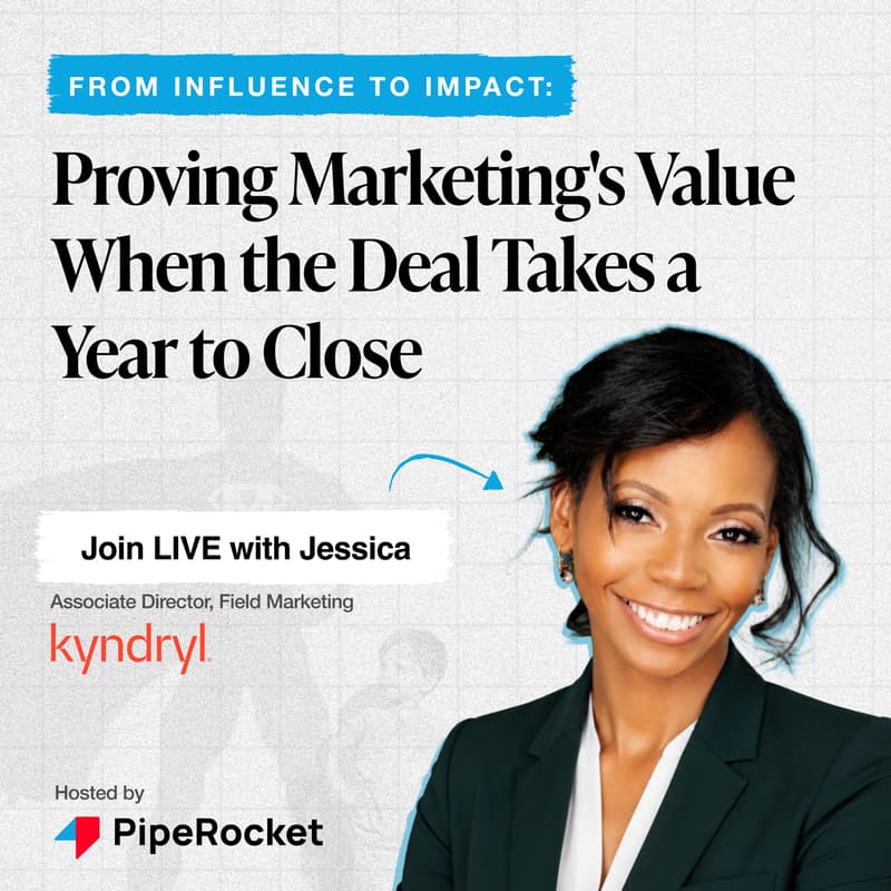 Cover Image for From Influence to Impact: Proving Marketing's Value When the Deal Takes a Year to Close