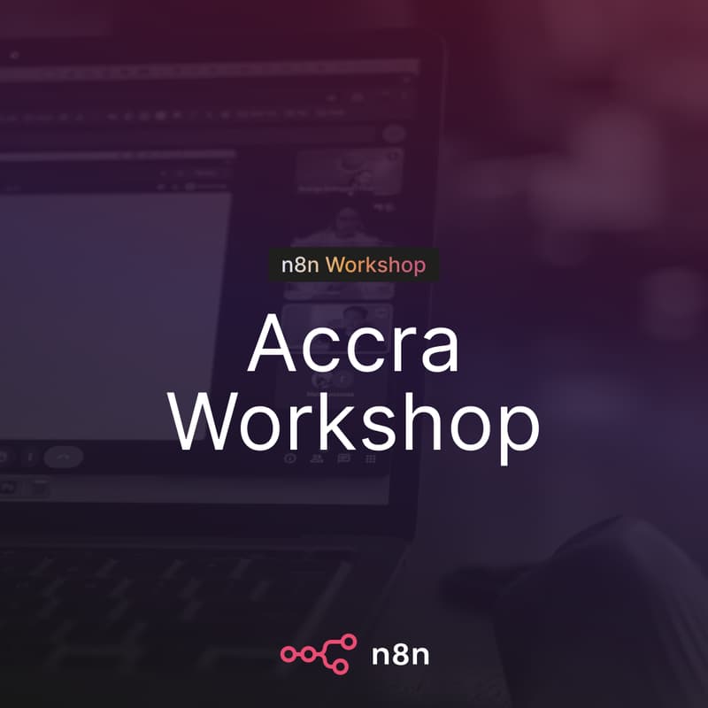 Cover Image for n8n Accra Online: Beginner Cohort Showcase: What You Can Build in 8 Weeks