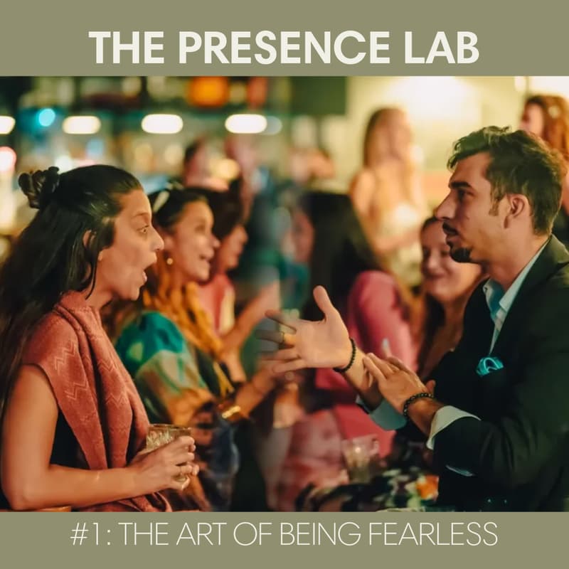 Cover Image for The Presence Lab #1: The Art of Being Fearless