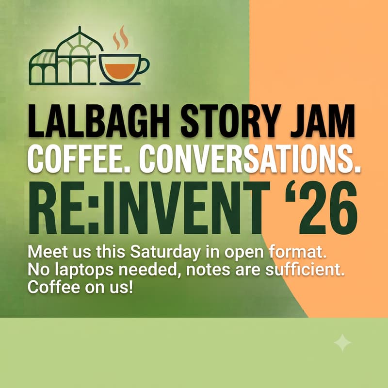 Cover Image for Coffee, Conversations & re:Invent 2026: The Lalbagh Story Jam