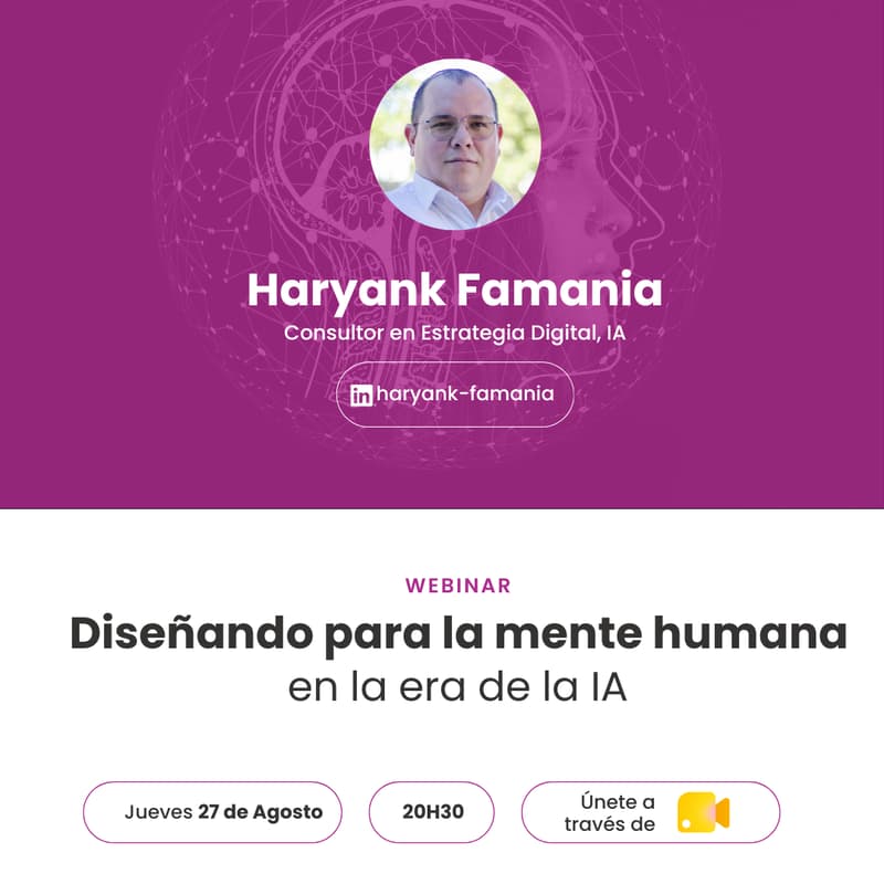 Cover Image for Webinar - Diseñando para la mente humana en la era de la IA - Haryank Farmania