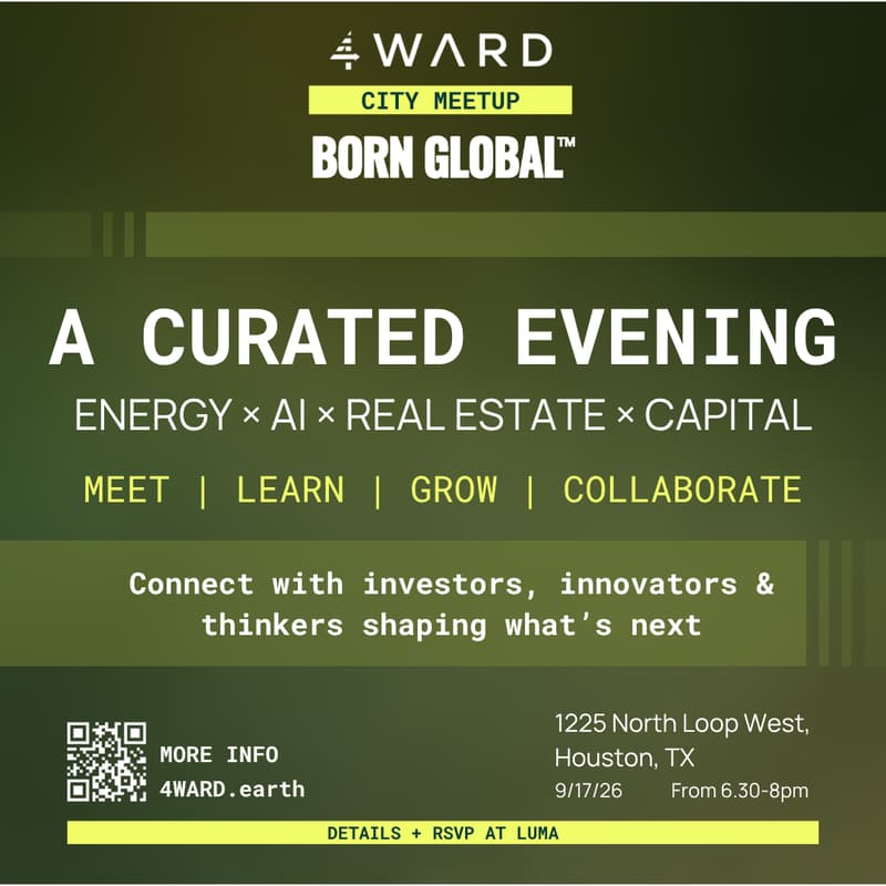 Cover Image for 4WARD x Born Global: A Curated Evening at the Intersection of Energy, AI, Real Estate, and Intelligent Capital