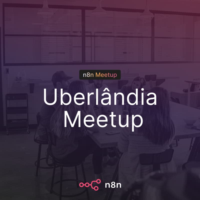 Cover Image for Uberlândia n8n Community Meetup | Queijo, Café & Workflows