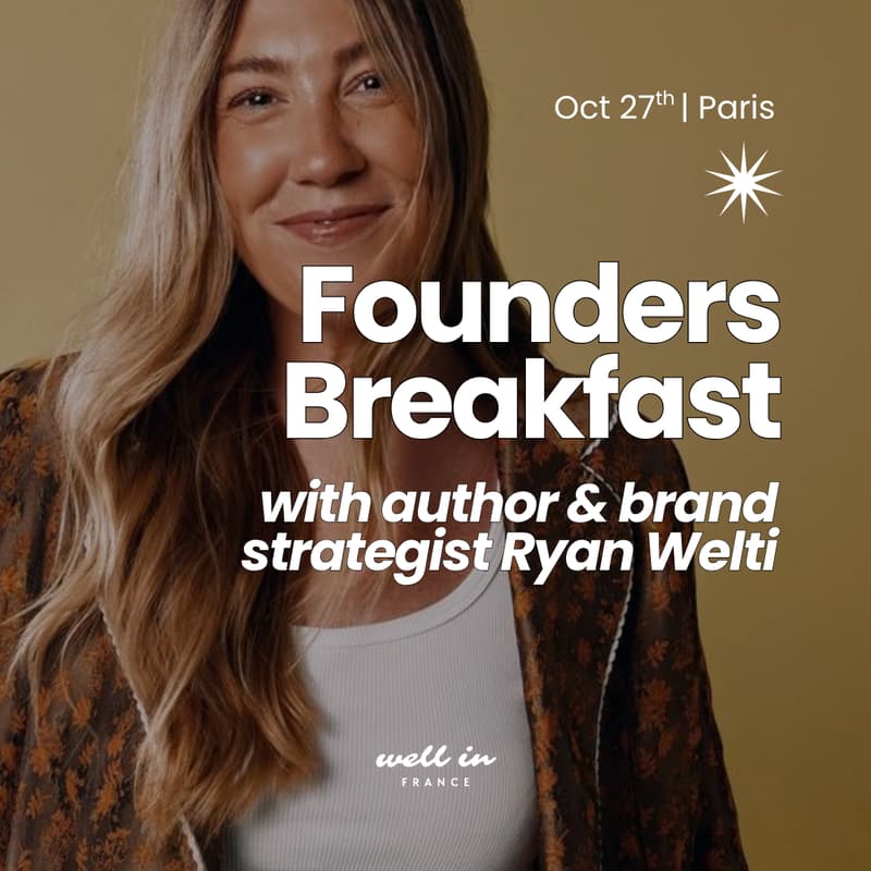 Cover Image for Founders Breakfast with Ryan Welti x Well in France