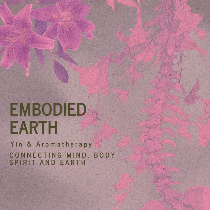 Cover Image for EMBODIED EARTH: Yin & Aromatherapy