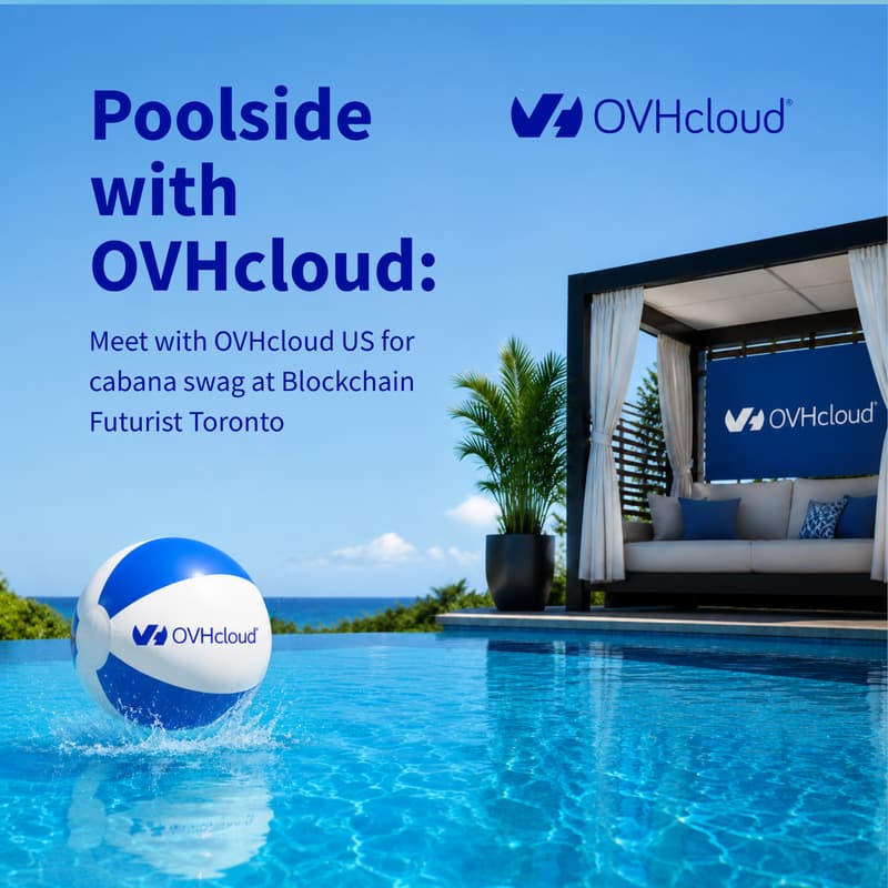 Cover Image for ☀️ Poolside with OVHcloud: Cabana Swag @ Blockchain Futurist Toronto