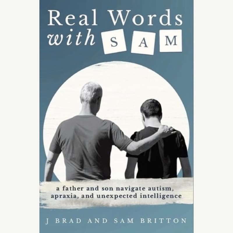 Cover Image for Real Words with Sam: Autism, Apraxia, and Unexpected Intelligence