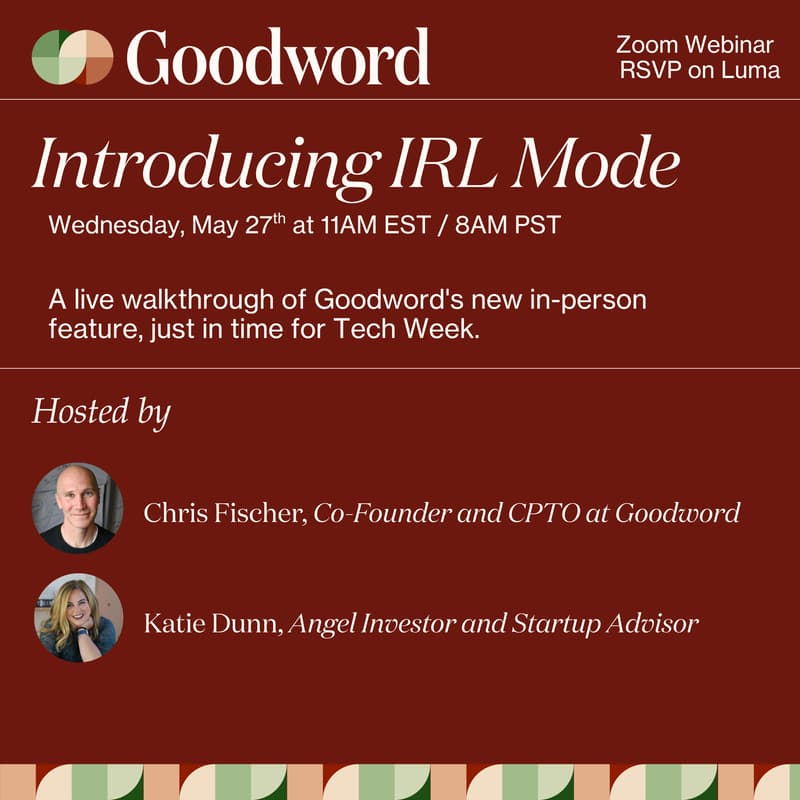 Cover Image for IRL Mode: Networking at Events with Goodword