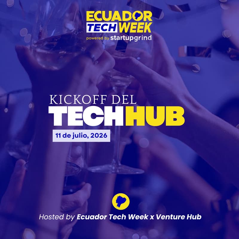 Cover Image for Kickoff del TechHub by Ecuador Tech Week y Venture Hub 🎉