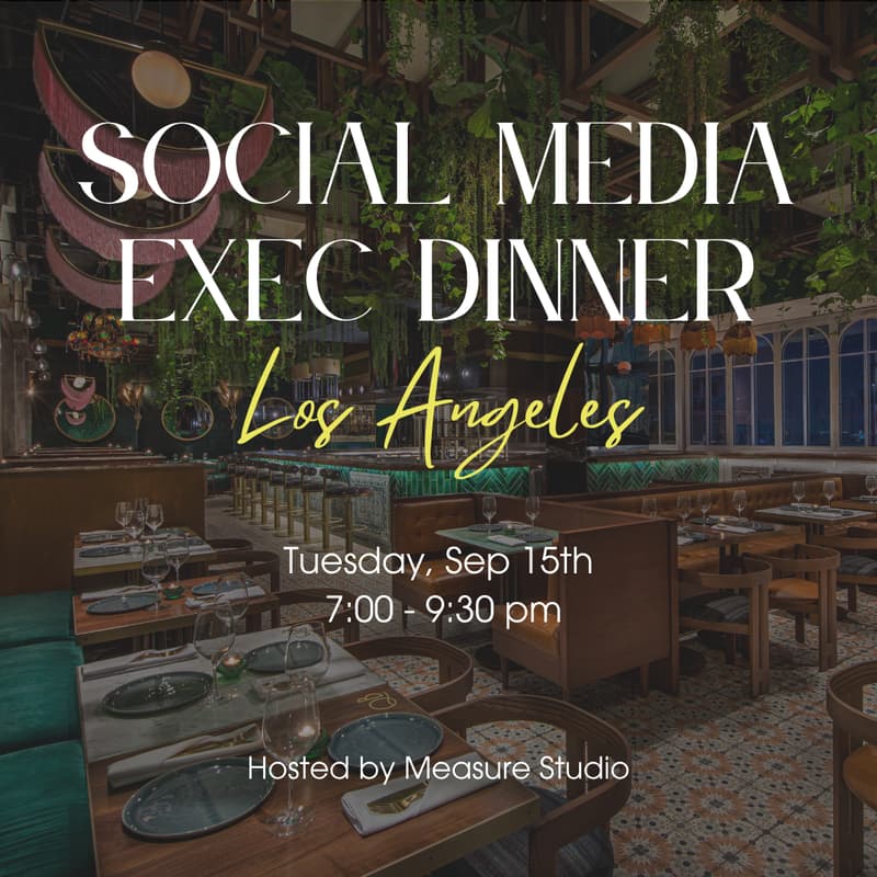 Cover Image for Social Media Exec Dinner LA | Hosted by Measure Studio