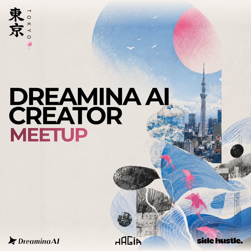 Cover Image for Dreamina AI x Side Hustle | Tokyo Meetup