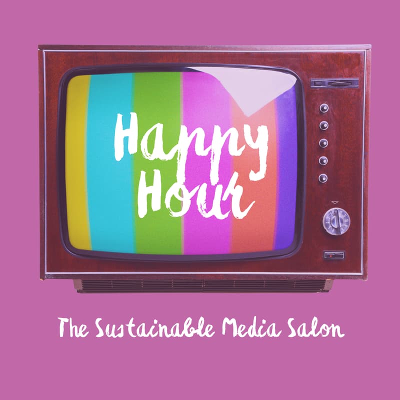 Cover Image for Happy Hour | The Sustainable Media Salon