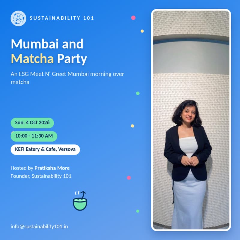Cover Image for Mumbai and Matcha Party | Sustainability 101