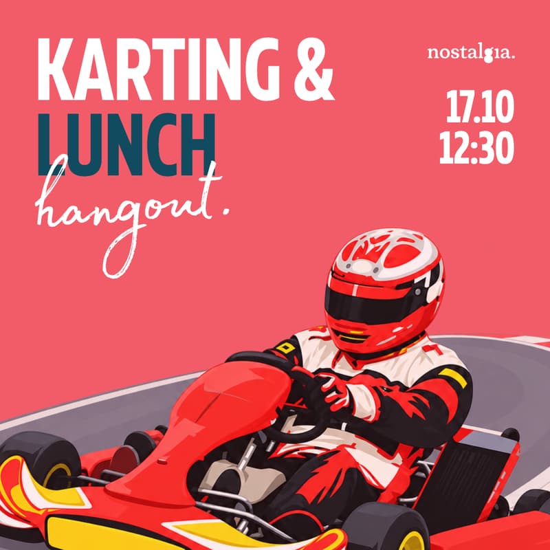 Cover Image for karting & lunch hangout | nostalgia.