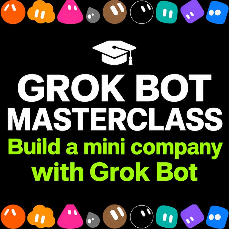 Cover Image for 🎓 GROK BOT MASTERCLASS: Build a Mini Company with Grok Bot 🤖🚀