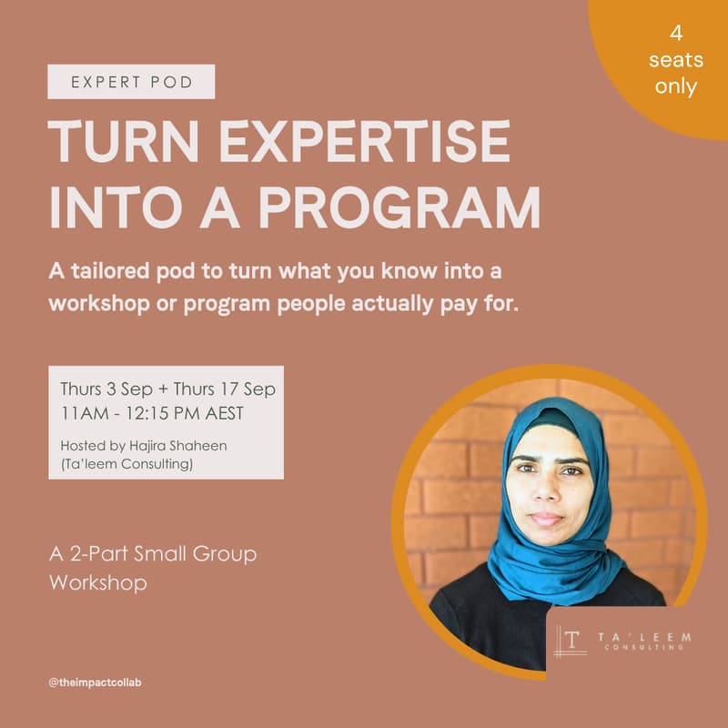Cover Image for Turn Your Expertise Into a Workshop Expert Pod — with Hajira Shaheen from Ta'leem Consulting