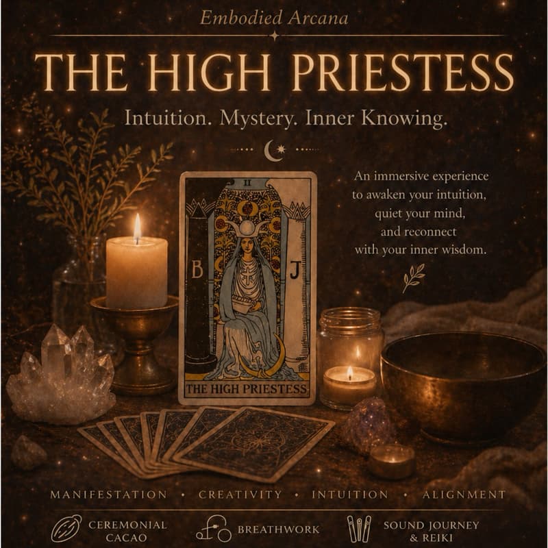 Cover Image for EMBODIED ARCANA: THE HIGH PRIESTESS – Awaken Your Inner Wisdom. Trust Your Inner Knowing – ✨Cacao • Breathwork • Sound Journey ✨
