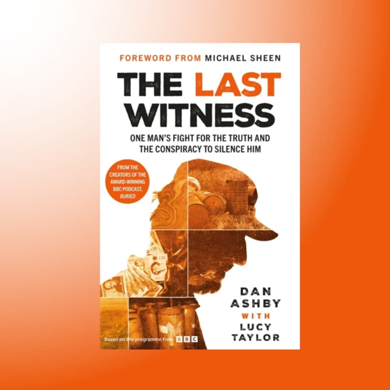 Cover Image for The Last Witness: One man's fight for the truth and the conspiracy to silence him