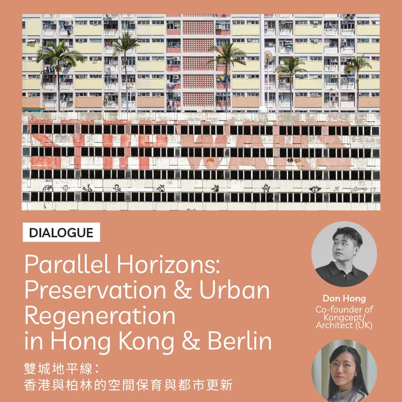 Cover Image for Parallel Horizons: Preservation and Urban Regeneration in Hong Kong & Berlin雙城地平線：香港與柏林的空間保育與都市更新