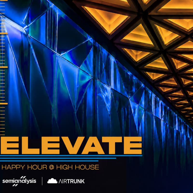 Cover Image for SemiAnalysis x AirTrunk Presents: Elevate