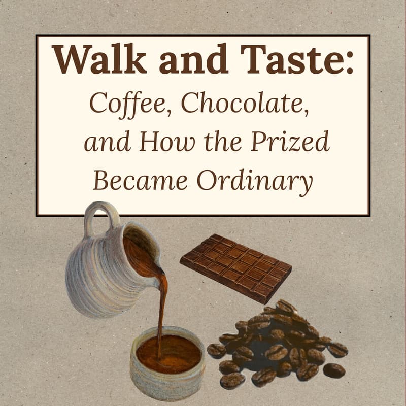 Cover Image for Walk & Taste: Coffee, Chocolate, and How the Prized Became Ordinary