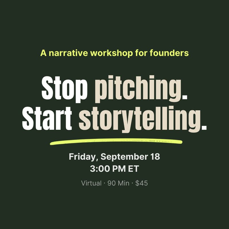 Cover Image for Stop Pitching. Start Storytelling. A narrative workshop for founders, co-led by a venture capitalist & performance coach