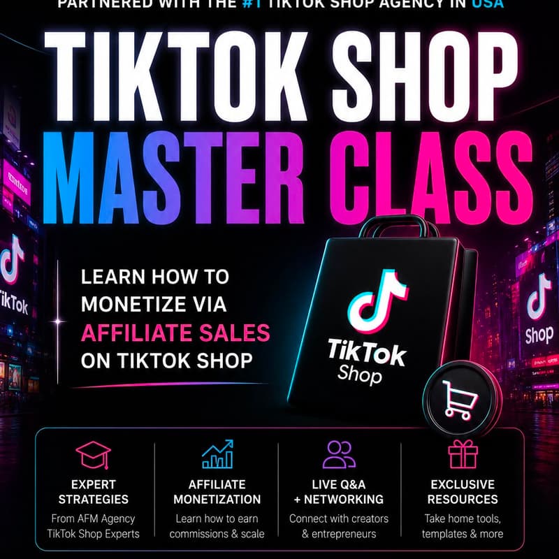 Cover Image for TikTok Shop Master Class: Learn to Monetize with AFM Agency x Dream Build Connect