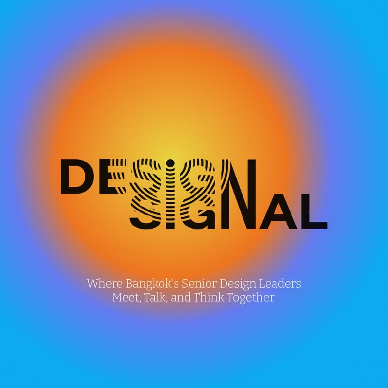 Cover Image for Design Signal #1 — Where Bangkok's Senior Design Leaders Meet, Talk, and Think Together